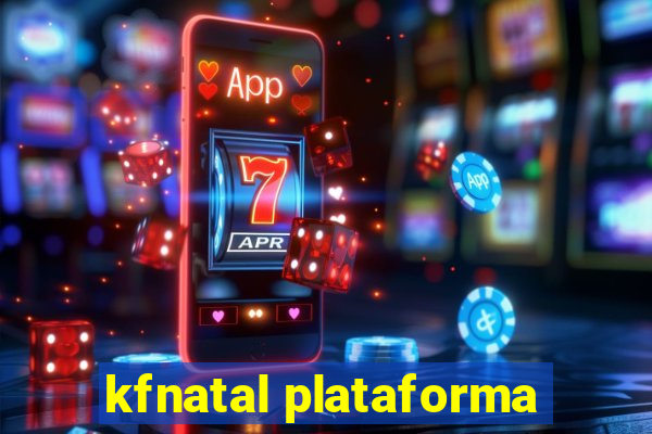 kfnatal plataforma